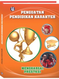 PENGUATAN PENDIDIKAN KARAKTER : MENGHARGAI PRESTASI