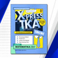 X-PRESS TKA MATEMATIKA TINGKAT LANJUT UNTUK SMA/MA