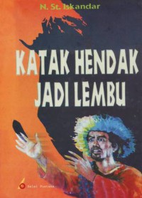 KATAK HENDAK JADI LEMBU