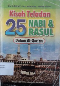 KISAH TELADAN 25 NABI & RASUL DALAM AL-QURAN