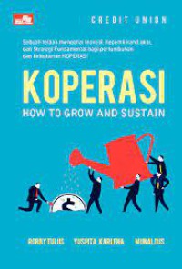 KOPERASI = HOW TO GROW AND SUSTAIN