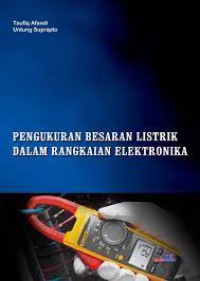 PENGUKURAN BESARAN LISTRIK DALAM RANGKAIAN ELEKTRONIKA