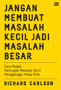 JANGAN MEMBUAT MASALAH KECIL JADI MASALAH BESAR