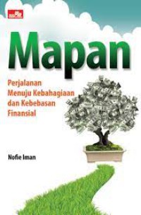 MAPAN : PERJALANAN KEBAHAGIAAN DAN KEBEBASAN FINANSIAL