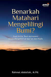 BENARKAH MATAHARI MENGELILINGI BUMI?