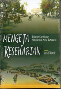 MENGEJA KESEHARIAN SEJARAH KEHIDUPAN MASYARAKAT KOTA SURABAYA