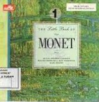 THE LITLE BOOK OF MONET SUATU SELEKSI LUKISAN PALING BERHARGA DAN TERKENAL DARI MONET 1