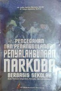 PENCEGAHAN DAN PENANGGULANGAN PENYALAHGUNAAN NARKOBA BERBASIS SEKOLAH