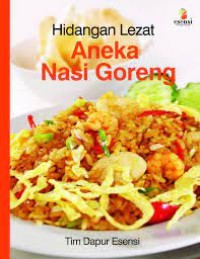 HIDANGAN LEZAT ANEKA NASI GORENG