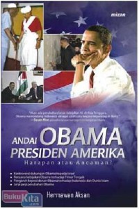 ANDAI OBAMA PRESIDEN AMERIKA HARAPAN ATAU ANCAMAN?