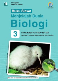 BUKU SISWA MENJELAJAH DUNIA BIOLOGI 3 UNTUK KELAS XII SMA DAN MA