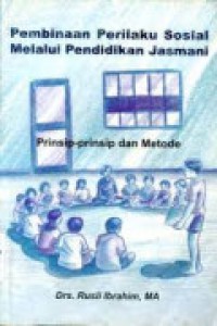 PEMBINAAN PERILAKU SOSIAL MELALUI PENDIDIKAN JASMANI; PRINSIP-PRINSIP DAN METODE