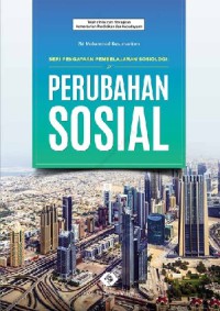 SERI PENGAYAAN PEMBELAJARAN SOSIOLOGI : PERUBAHAN SOSIAL