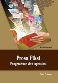 PROSA FIKSI : PENGETAHUAN DAN APRESIASI