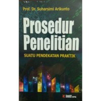 PROSEDUR PENELITIAN SUATU PENDEKATAN PRAKTEK