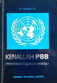 KENALLAH PBB (PERSERIKATAN BANGSA - BANGSA)