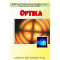 OPTIKA : BAHAN AJAR PERSIAPAN OLIMPIADE SAINS NASIONAL / INTERNASIONAL SMA