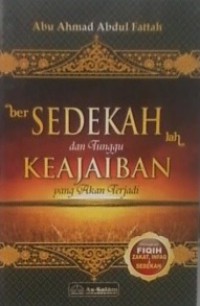 BERSEDEKAHLAH DAN TUNGGU KEAJAIBAN YANG AKAN TERJADI