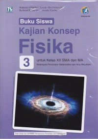 BUKU SISWA KAJIAN KONSEP FISIKA 3 UNTUK SMA DAN MA KELOMPOK PEMINATAN MATEMATIKA DAN ILMU - ILMU ALAM