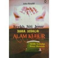 SYEKH SITI JENAR DUNIA SEBAGAI ALAM KUBUR