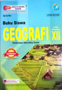 BUKU SISWA GEOGRAFI XII PEMINATAN ILMU - ILMU SOSIAL KELAS 3 KURIKULUM 2013