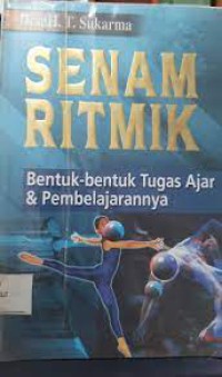 SENAM RITMIK : BENTUK - BENTUK TUGAS AJAR & PEMBELAJARANNYA