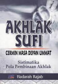 AKHLAK SUFI CERMIN MASA DEPAN UMMAT