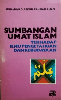 SUMBANGAN UMAT ISLAM TERHADAP ILMU PENGETAHUAN DAN KEBUDAYAAN