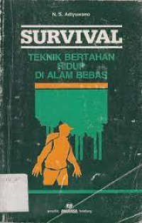 SURVIVAL TEKNIK BERTAHAN HIDUP DI ALAM BEBAS