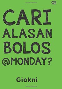 CARI ALASAN BOLOS @MONDAY?