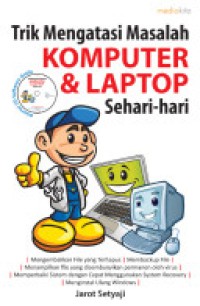 TRIK MENGATASI MASALAH KOMPUTER & LAPTOP SEHARI - HARI