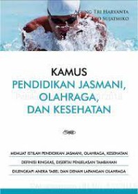 KAMUS PENDIDIKAN JASMANI, OLAHRAGA, DAN KESEHATAN