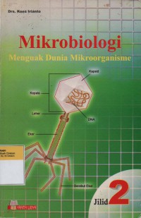 MIKROBIOLOGI : MENGUAK DUNIA MIKROORGANISME JILID