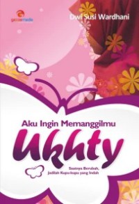 AKU INGIN MEMANGGILMU UKHTY