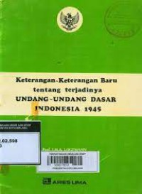 KETERANGAN-KETERANGAN BARU TENTANG TERJADINYA UNDANG-UNDANG DASAR INDONESIA 1945