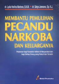 MEMBANTU PEMULIHAN PECANDU NARKOBA DAN KELUARGANYA