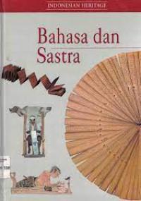 INDONESIA HERITAGE : BAHASA DAN SASTRA