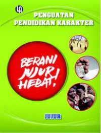 PENGUATAN PENDIDIKAN KARAKTER : JUJUR