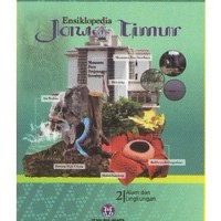 ENSIKLOPEDIA JAWA TIMUR 2 : ALAM DAN LINGKUNGAN