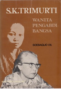 S.K. TRIMURTI : WANITA PENGABDI BANGSA