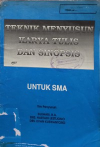 TEKNIK MENYUSUN KARYA TULIS DAN SINOPSIS 1