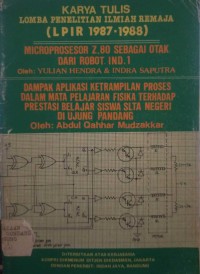 LIPIR 1987 - 1988 MICROPROSESOR Z.80 SEBAGAI OTAK DARI ROBOT IND. 1