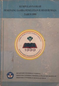 KUMPULAN NASKAH PEMENANG LOMBA PENELITIAN ILMIAH REMAJA TAHUN 1999