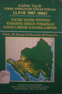 LIPIR 1987 - 1988 FAKTOR - FAKTOR PENYEBAB RENDAHNYA TINGKAT PENGGUNAAN BAHASA LAMPUNG DI BANDAR LAMPUNG