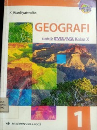 BUKU SISWA GEOGRAFI 1 UNTUK SMA DAN MA KELAS X KURIKULUM 2013