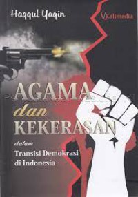 AGAMA DAN KEKERASAN DALAM TRANSISI DEMOKRASI DI INDONESIA