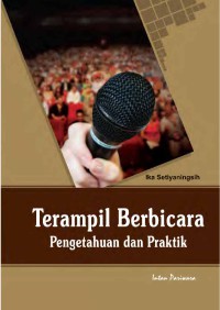 TERAMPIL BERBICARA PENGETAHUAN DAN PRAKTIK