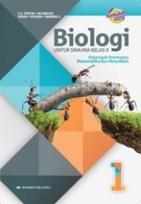 BIOLOGI 1 UNTUK SMA / MA KELAS X KELOMPOK PEMINATAN MATEMATIKA DAN ILMU ALAM KURIKULUM 2013