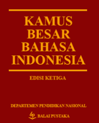 KAMUS BESAR BAHASA INDONESIA ; EDISI KETIGA