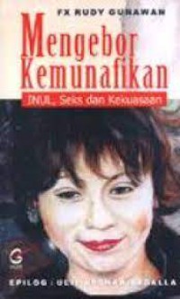 MENGEBOR KEMUNAFIKAN = INUL SEKS DAN KEKUASAAN